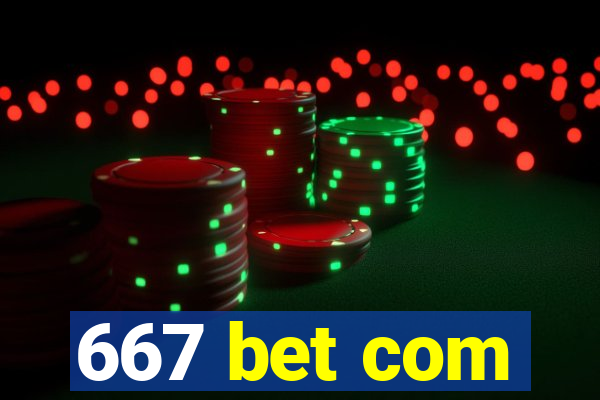 667 bet com
